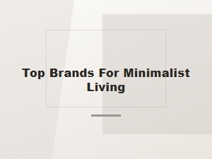 Best Minimalist Brands for a Simpler Life