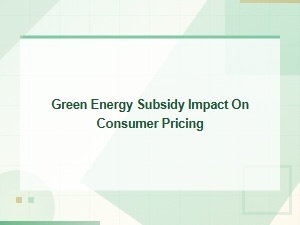 How Green Energy Subsidies Affect Your Electric Bill