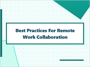 Effective Collaboration Strategies for Remote Teams