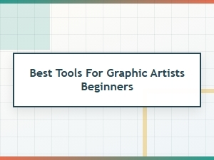 Best Tools for Graphic Artists